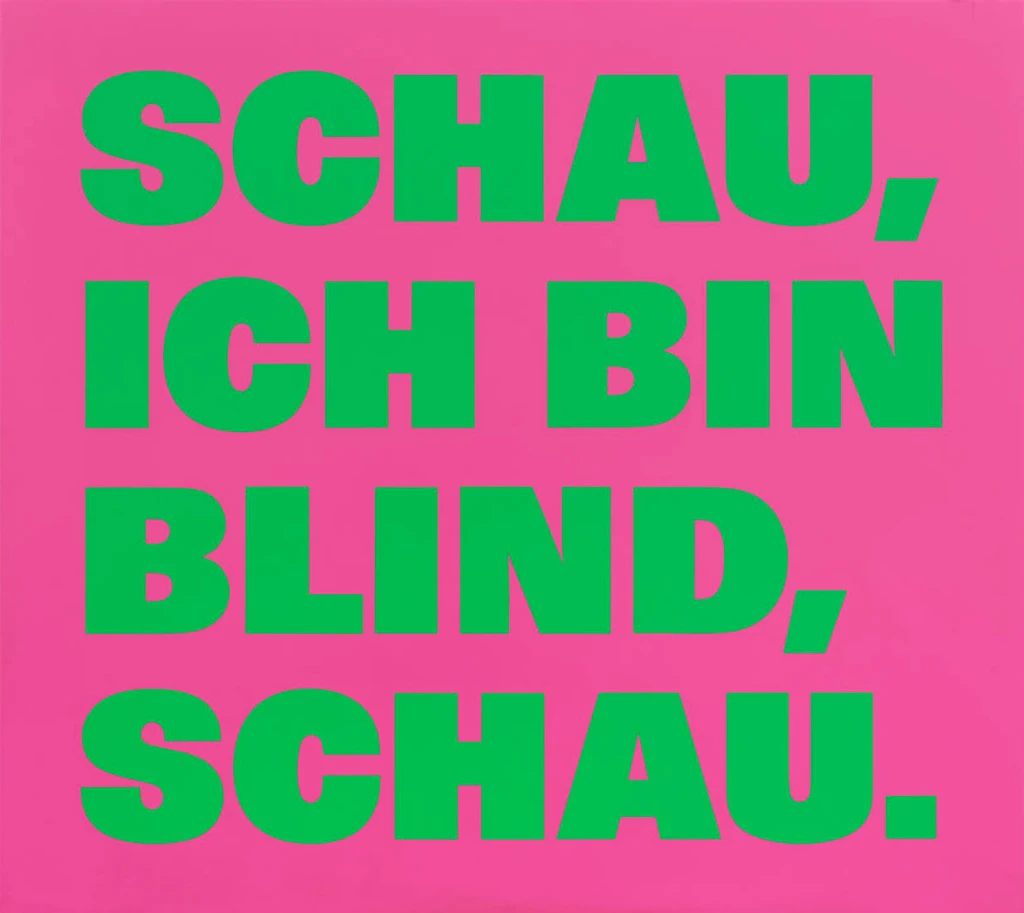 SCHAU, ICH BIN BLIND, SCHAU