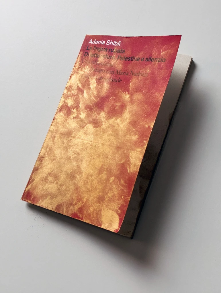 I read it with golden fingers (Adania Shibli, La lingua rubata. Di letteratura, Palestina e silenzio)